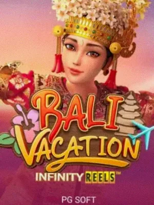 Bali Vacation Infinity Reels at FastPay